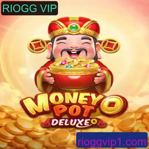 Explorando o Mundo de MoneyPotDELUXE e a Exclusividade do RIOGG VIP
